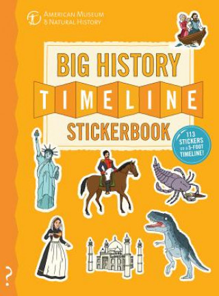 Kniha The Big History Timeline Stickerbook: From the Big Bang to the Present Day; 14 Billion Years on One Amazing Timeline! Christopher Lloyd