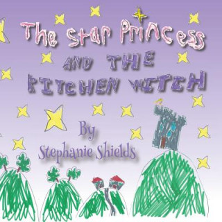 Kniha Star Princess and the Kitchen Witch Stephanie Shields
