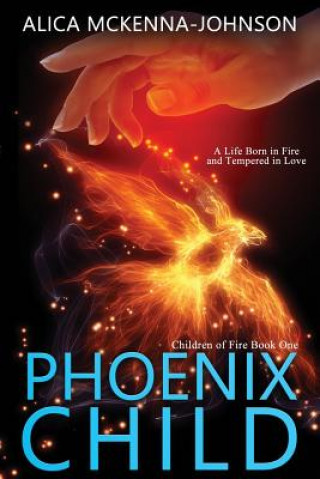 Kniha Phoenix Child Alica McKenna-Johnson