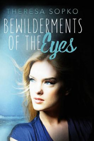 Kniha BEWILDERMENT OF THE EYES Theresa Sopko