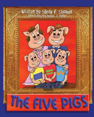 Knjiga Five Pigs Sheila V. Shuman