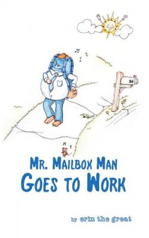Könyv Mr. Mailbox Man Goes to Work Erin Wicker