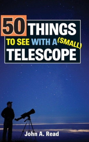 Könyv 50 Things to See with a Small Telescope John Read