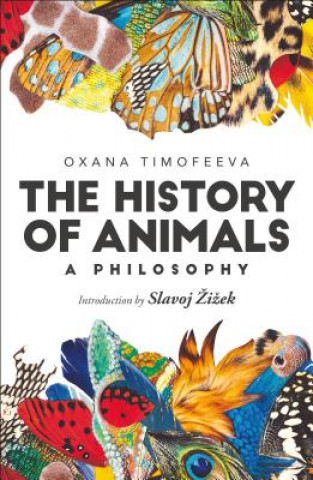 Könyv History of Animals: A Philosophy Oxana Timofeeva