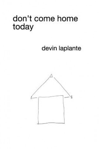 Kniha don't come home today devin Laplante