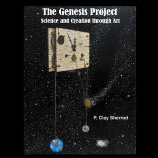 Book Genesis Project: Science and Creation Through Art Clay Sherrod