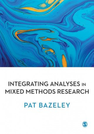 Kniha Integrating Analyses in Mixed Methods Research Patricia Bazeley