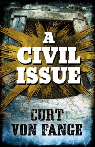 Книга A Civil Issue Curt von Fange