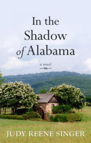 Carte In the Shadow of Alabama Judy Reene Singer