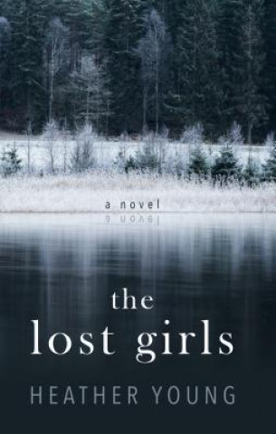 Carte The Lost Girls Heather Young