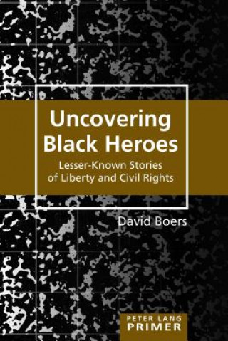 Carte Uncovering Black Heroes David Boers