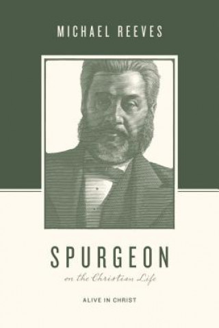 Carte Spurgeon on the Christian Life Michael Reeves