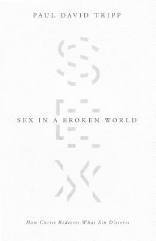 Book Sex in a Broken World Paul David Tripp