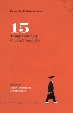 Kniha 15 Things Seminary Couldn't Teach Me Daniel L. Akin