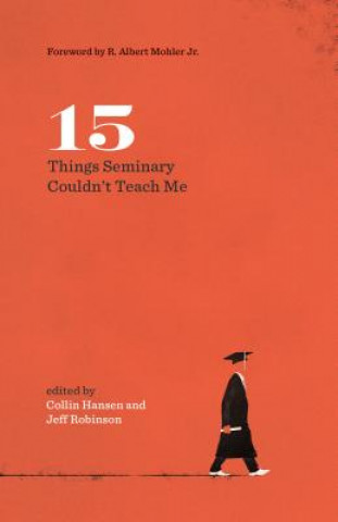 Buch 15 Things Seminary Couldn't Teach Me Daniel L. Akin