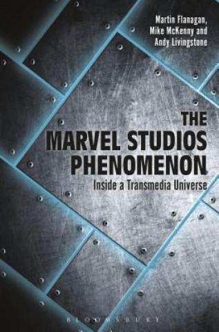 Kniha Marvel Studios Phenomenon Martin Flanagan