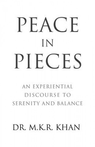 Könyv Peace in Pieces Dr M. K. R. Khan