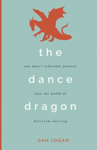 Könyv Dance Dragon Dan Logan
