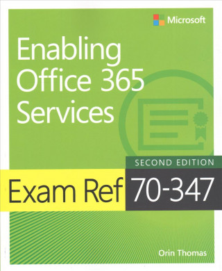 Kniha Exam Ref 70-347 Enabling Office 365 Services Orin Thomas