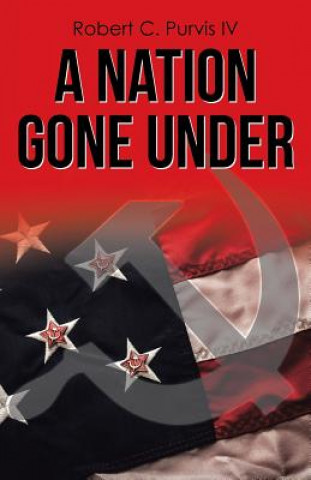 Libro Nation Gone Under Robert C. Purvis IV