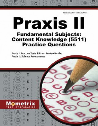 Könyv PRAXIS II FUNDAMENTAL SUBJECTS Praxis II Exam Secrets Test Prep