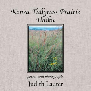 Könyv Konza Tallgrass Prairie Haiku Judith Lauter