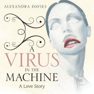 Carte Virus in the Machine Alexandra Davies