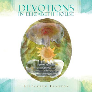 Kniha Devotions in Elizabeth House Elizabeth Clayton