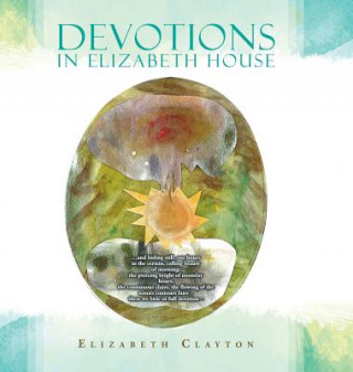 Kniha Devotions in Elizabeth House Elizabeth Clayton