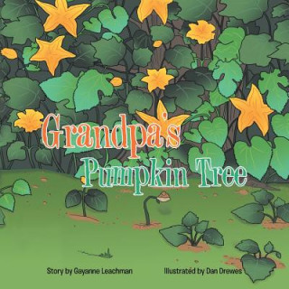 Buch Grandpa's Pumpkin Tree Gayanne Leachman