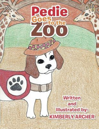 Kniha Pedie Goes to the Zoo Kimberly Archer