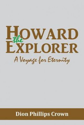Carte Howard the Explorer Dion Phillips Crown