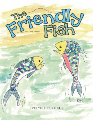 Kniha Friendly Fish Evelyn Heckhaus