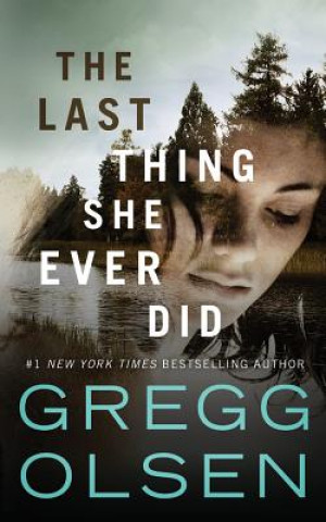 Audio The Last Thing She Ever Did Gregg Olsen