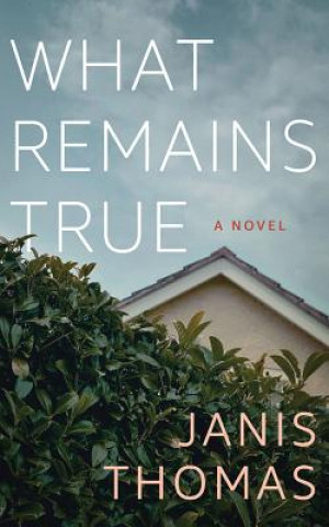 Audio What Remains True Janis Thomas