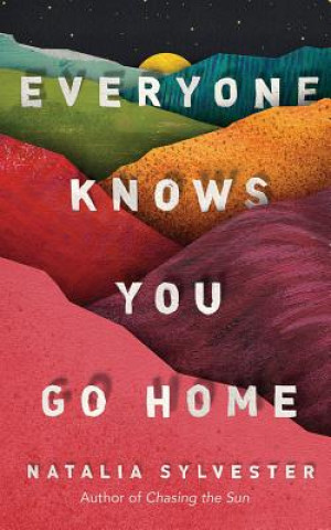 Audio Everyone Knows You Go Home Natalia Sylvester