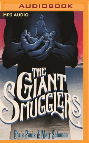 Hanganyagok The Giant Smugglers Chris Pauls