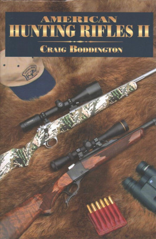 Buch American Hunting Rifles II Craig Boddington