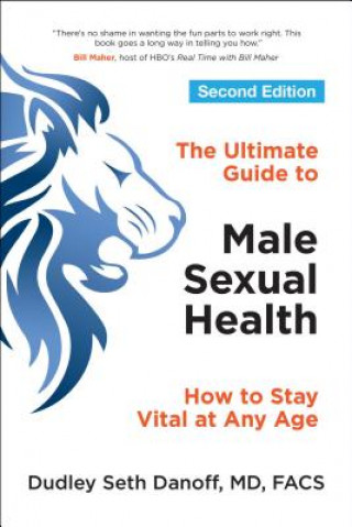 Kniha Ultimate Guide to Male Sexual Health - Second Edition Dudley Seth Danoff