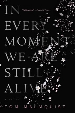Carte In Every Moment We Are Still Alive Tom Malmquist