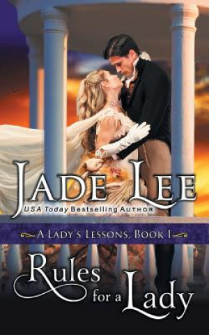 Kniha Rules for a Lady (A Lady's Lessons, Book 1) Jade Lee