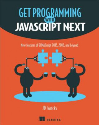 Carte Get Programming with JavaScript Next J. D. Isaacks