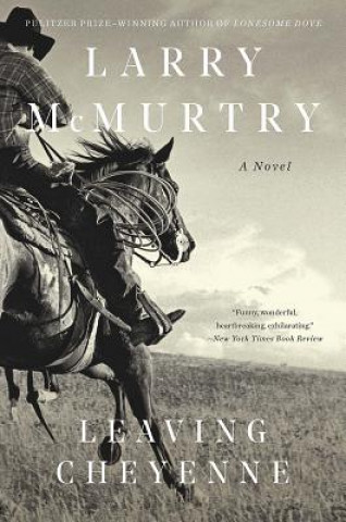 Könyv Leaving Cheyenne Larry McMurtry