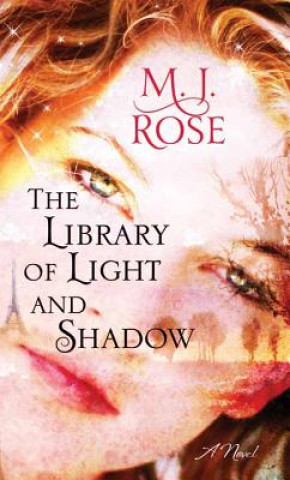Kniha The Library of Light and Shadow M. J. Rose