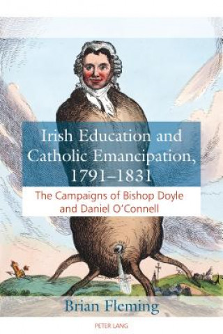 Könyv Irish Education and Catholic Emancipation, 1791-1831 Brian Fleming