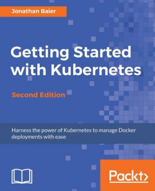 Carte Getting Started with Kubernetes - Jonathan Baier
