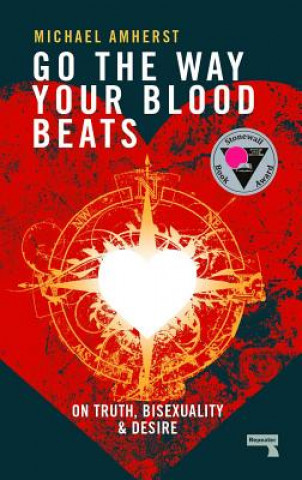 Könyv Go the Way Your Blood Beats Michael Amherst