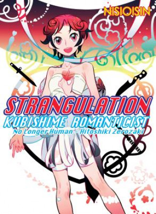 Kniha Strangulation: Kubishime Romanticist Nisioisin