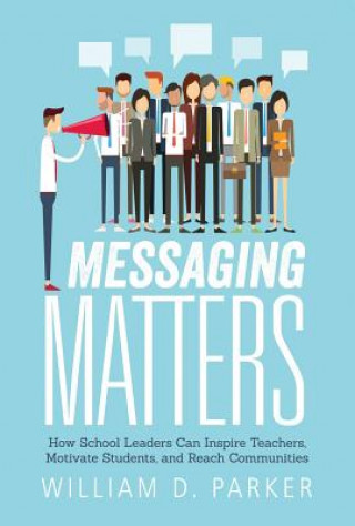 Könyv Messaging Matters William D. Parker