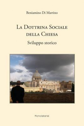 Kniha dottrina sociale della Chiesa. Sviluppo storico Beniamino Di Martino